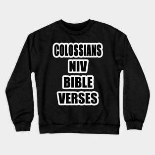 Colossians NIV Bible Verses Text Crewneck Sweatshirt